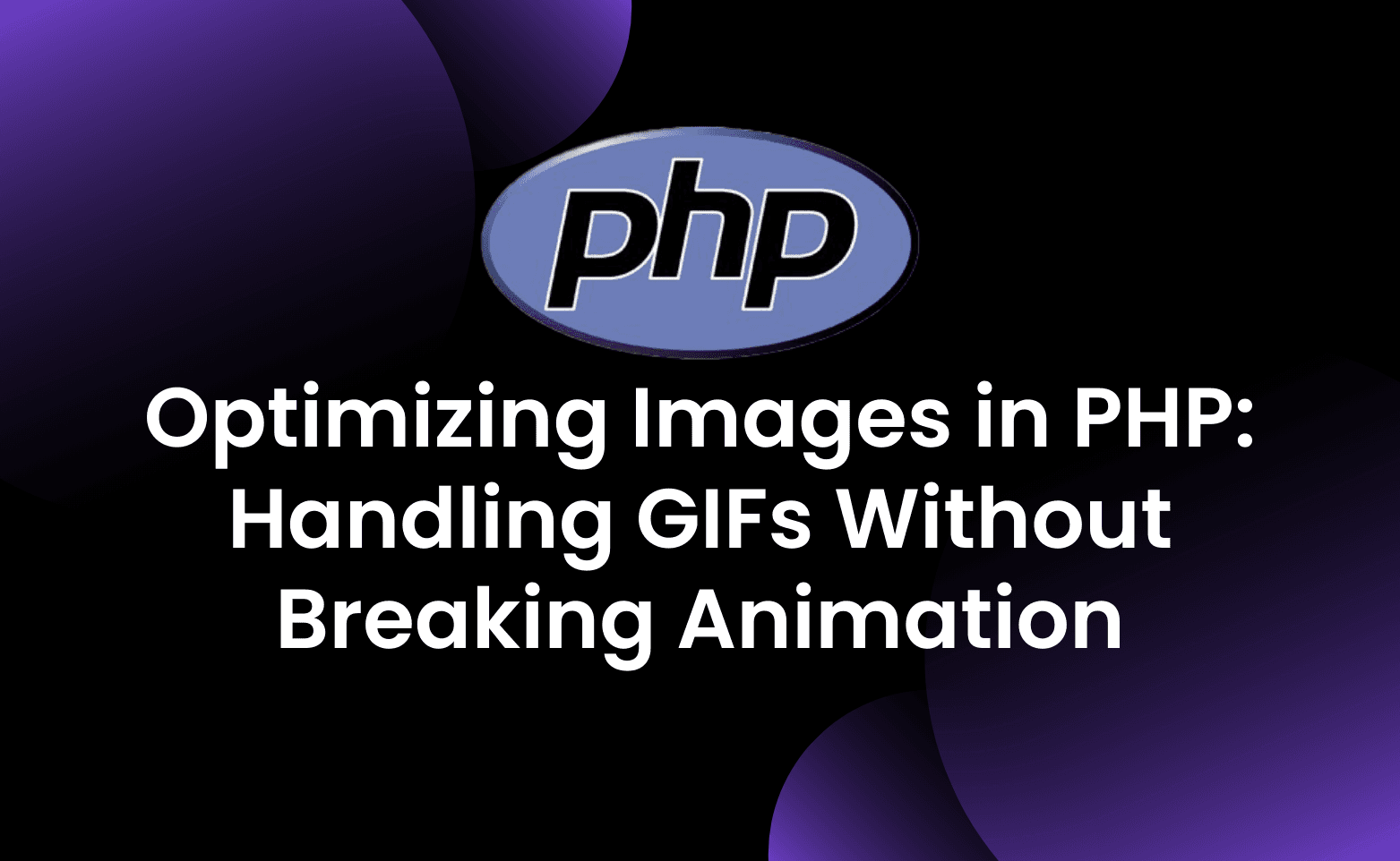 Optimizing Images in PHP: Handling GIFs Without Breaking Animation